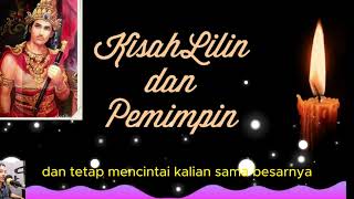KISAH PENUH MAKNA : KISAH LILIN DAN PEMIMPIN