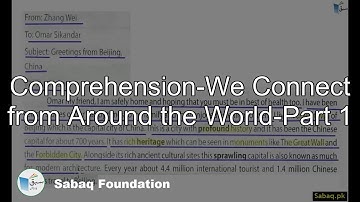 Comprehension-We Connect from Around the World-Part 1, English Lecture | Sabaq.pk