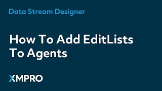 How To Add EditLists to Agents | XMPRO Data Stream Designer
