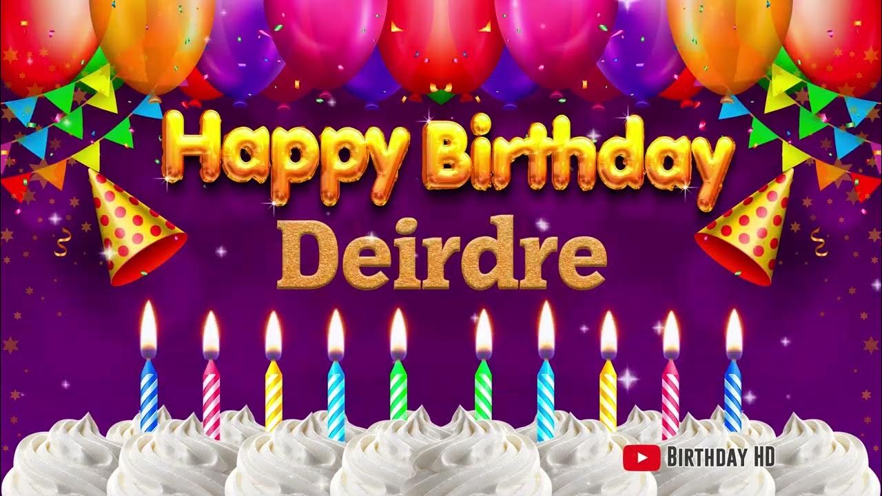 Deirdre Happy birthday To You - Happy Birthday song name Deirdre 🎁