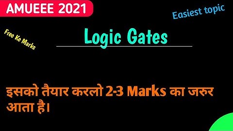 AMUEEE 2021: Logic Gates || Important questions