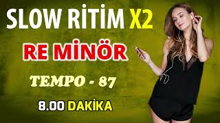 Slow Ritim X2 Re Minör