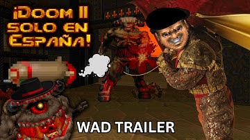 Doom II In Spain Only (WAD Trailer)