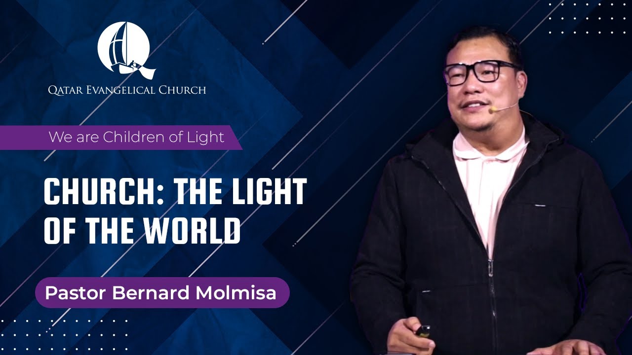 Church: The Light of the World by Pastor Bernard Molmisa
