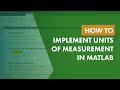 How to Implement Units of Measurement in MATLAB