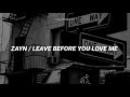 Leave Before You Love Me - Zayn (sub español)