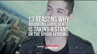 Brandon Larracuente talks Opioid Epidemic and Career