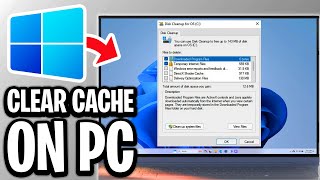 How To Clear Cache On PC - Full Guide
