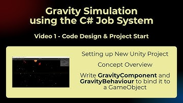 Gravity Simulation in the C# Job System Series - Video 1 - New Project & GravityComponent Struct