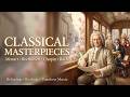 Classical Music Relaxes The Soul And Heart Mozart Chopin Beethoven Bach Tchaikovsky 