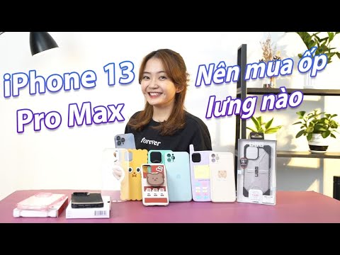 Sắm iPhone 13 Pro Max thì nên chọn Ốp lưng như thế nào là hợp lý!!?