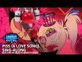 I try my best to sing Piss ( A love song)!