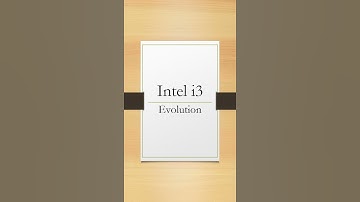 Intel i3 Evolution