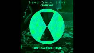 Suspect Zero ft. J-Hype - Claim You (Original Mix)