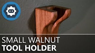 Making a small walnut tool holder