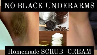 Black Underarms| Home Remedy|Scrub And Cream| DIY