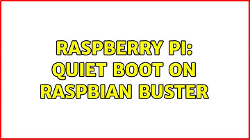 Raspberry Pi: Quiet boot on raspbian buster