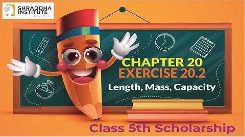 5th Scholarship Maths Chapter 20 | Exercise 20.2 |  Length, Mass, Capacity