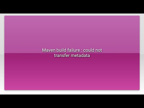 Maven build failure : could not transfer metadata