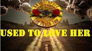 Guns N' Roses - Used To Love Her - São Paulo Trip 2017 - Allianz Parque - HD  720p