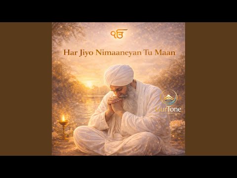 Har Jiyo Nimaaneyan Tu Maan | Gurbani Shabad