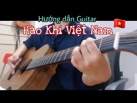[Hướng dẫn Guitar] HÀO KHÍ VIỆT NAM | Cơ Bản & Nâng Cao