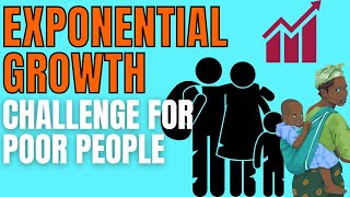 Why Exponential Growth Is a Challenge for Poor People