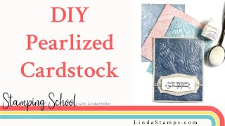 DIY Pearlized Cardstock
