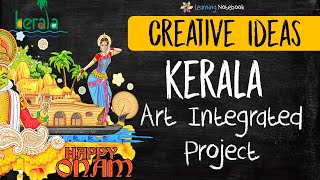 Kerala Art Integrated Project | NCERT - CBSE | Creative ideas | Art integration project