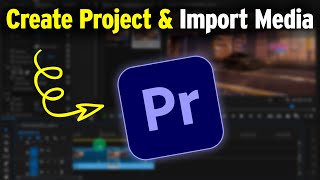 How to Create Project in Adobe Premier Pro | How  to Import Media | How to Adobe