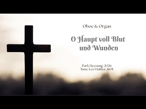O Haupt voll Blut und Wunden (Oboe & Organ Ensemble for Lent) - Leo Haßler