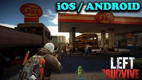 LEFT TO SURVIVE - iOS / ANDROID GAMEPLAY | Left To Survive - Official Trailer and Gameplay #1 HD