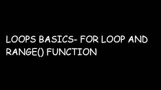 LOOPS BASICS - FOR LOOP AND RANGE () FUNCTION IN PYTHON EXPLANATION IN HINDI