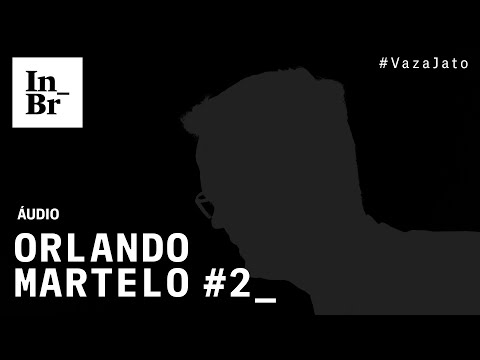 ÁUDIO #VazaJato: Orlando Martello 2 - MPF abafou confissão de membro da Lava Jato que pagou outdoor