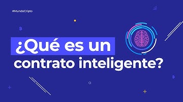 ¿Qué son los smart contracts y para qué sirven?