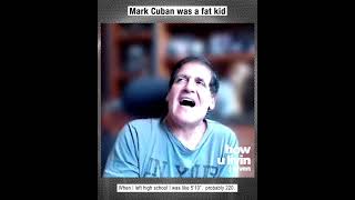Mark Cuban was a fat kid
