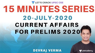 20-July-2020 | 15 Minutes Series | Current Affairs for Prelims 2020 | Crack UPSC CSE/IAS
