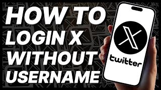 How To Login X (Twitter) Without Username (2024) screenshot 1