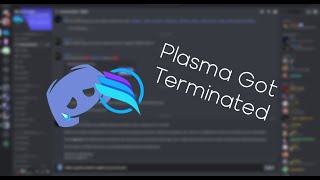 Plasma Got Terminated