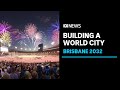 Here’s how Brisbane will be transformed into a new world city for the 2032 Olympics | ABC News