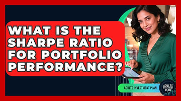 What Is The Sharpe Ratio For Portfolio Performance? - Adults Investment Plan