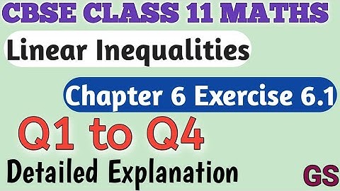 Chapter 6 - Exercise 6.1 (Q1 to Q4) Linear Inequalities - CBSE Class 11th Maths in Tamil -NCERT - GS
