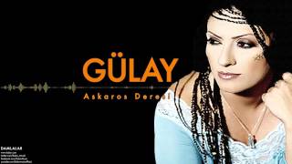 Gülay - Askaros Deresi [ Damlalar © 2000 Kalan Müzik ]