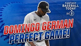 Domingo German Perfect Game & Elly De La Cruz Trade Value | Fantasy Baseball Advice