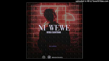 NI WEWE -Beka Santana (Official Music Audio) Produced by SiSo records