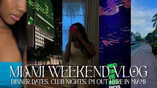 A WEEKEND IN MIAMI (VLOG) | dinner dates and club nights, i&#39;m out here in miami