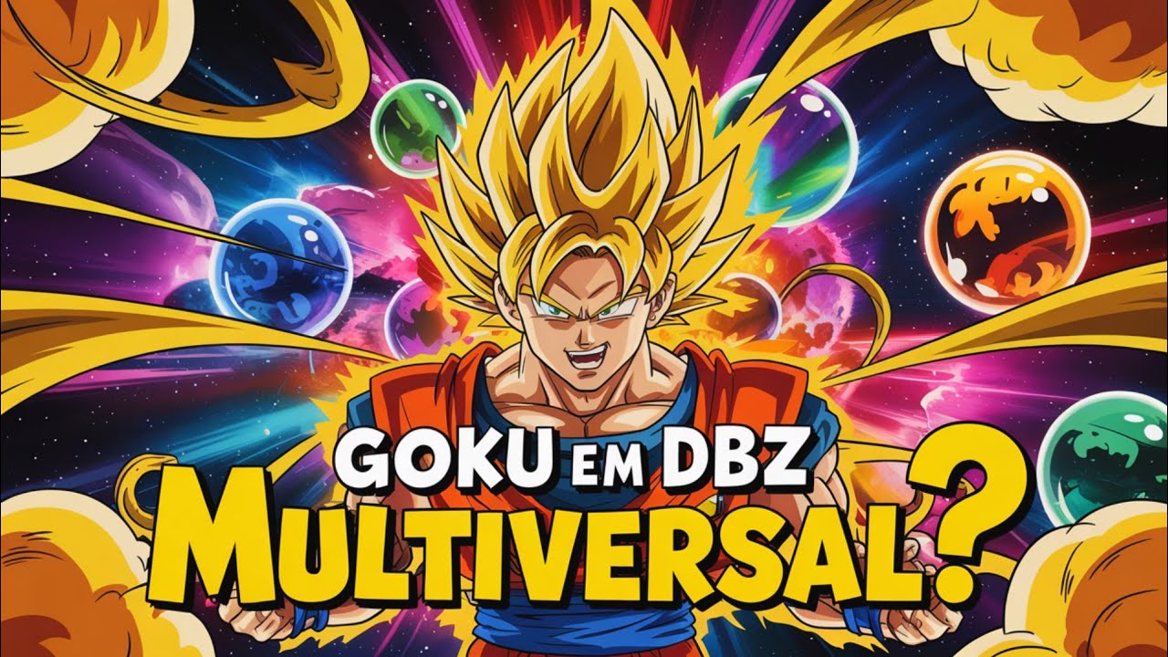 GOKU EM DBZ JÁ ERA MULTIVERSAL?! Descubra o Verdadeiro Nível de Poder! (2/3)