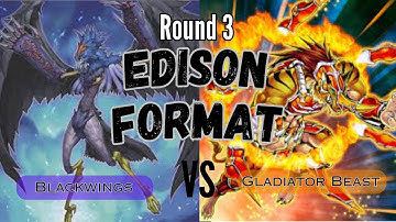 Yu-Gi-Oh! Edison Format | Round 3 | Blackwings vs Gladiator Beast | The Armoury | February 18th