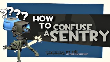 TF2: How to confuse a sentry (teamwork)