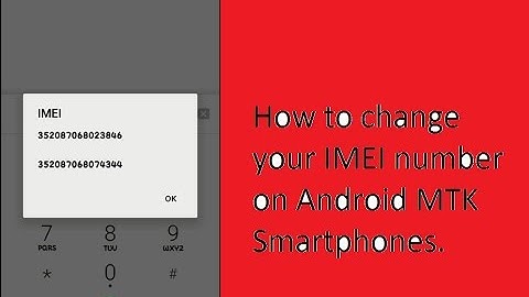 How to change your IMEI number on Android MTK Smartphones